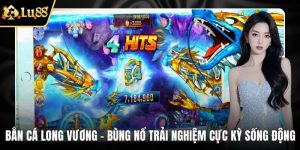 Bắn cá long vương