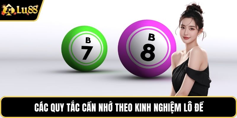Các quy tắc cần nhớ theo kinh nghiệm lô đề