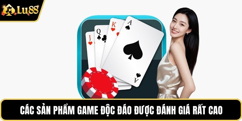 Các sản phẩm game độc đáo được đánh giá rất cao