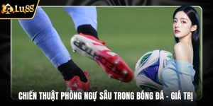 Chiến thuật phòng ngự sâu trong bóng đá