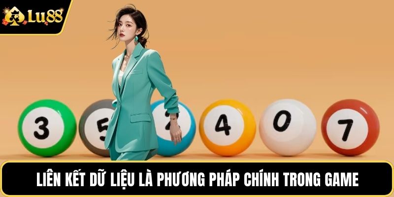 Liên kết dữ liệu là phương pháp chính trong game