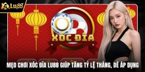 mẹo chơi xóc đĩa lu88