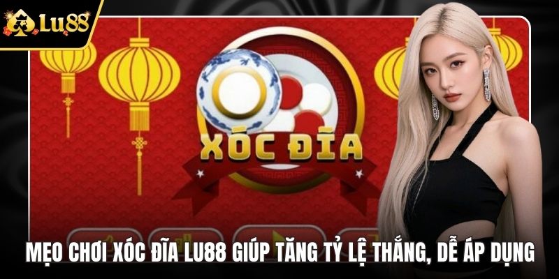 mẹo chơi xóc đĩa lu88